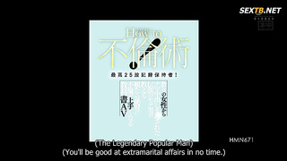 [HMN-671] Perfect how-to guide for infidelity! Taught by a legendary ladies’ man with a record of 25