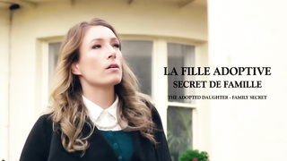 La Fille Adoptive Secret De Famille - The Adopted Daughter Family Secret