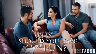 Why Should You Have All the Fun? – Sheena Ryder, Codey Steele, Dante Colle