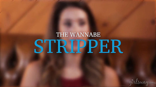 wanna be strriper