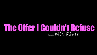 Mia River - The Offer I Couldnt Refuse (17.03.2026) rq