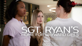 Sgt. Ryan's Home for Wayward Girls: Part 1