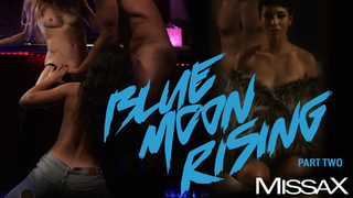 Blue Moon Rising: Part 2 – Aiden Ashley, Brooklyn Gray, Brad Newman