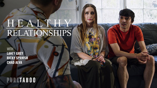 Healthy Relationships – Laney Grey, Ricky Spanish, Chad Alva
