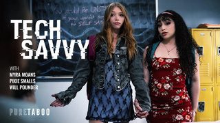 Tech Savvy – Myra Moans, Pixie Smalls