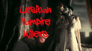 LESBIAN VAMPIRE KILLERS
