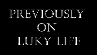 Lucky Life EP5 - 47min