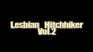 Lesbians Hitchhiking Vol 2 - Full Movie