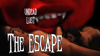 UNDEAD LUST: The Escape