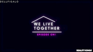 We Live Together - Reality Kings (sub español) (capitulo 1)