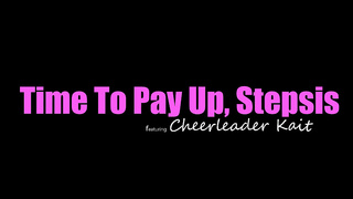 Cheerleader Kait, time to pay up stepsis