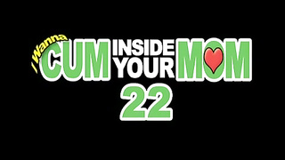 Movie - I Wanna Cum Inside Your Mom 22