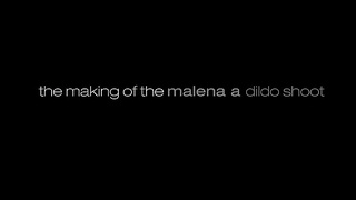 The Making Of The Malena A Dildo Shoot XXX