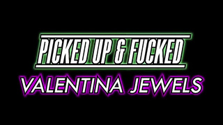 Picked Up And Fucked (2018) Laz Fyre, Valentina Jewels