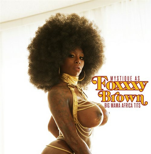 Foxy Brown Anal - Ebony Mystique - Foxxxy Brown: Big Mama Africa Tits