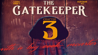 Lara Croft - In The Gatekeeper Part 1-3