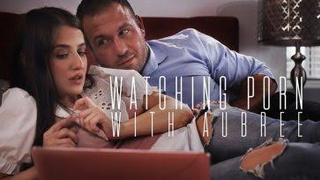 Aubree Valentine - WATCHING PORN WITH AUBREE
