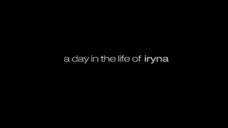 A Day In The Life Of Iryna XXX