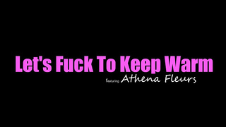 XXX Lets Fuck To Keep Warm Athena Goodporn, Porn Free XXX