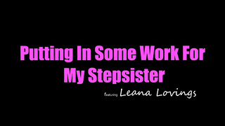 Stepsis Creampie Her In Exchange The Chores - Leana Lovings