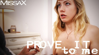 Blowjobs , Small Tits , Cowgirl , Creampie , Missionary – Prove It To Me