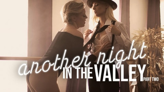 Another Night in the Valley – Part 2 - Charlotte Stokely, Dee Williams