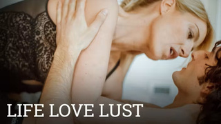 LIFE LOVE LUST